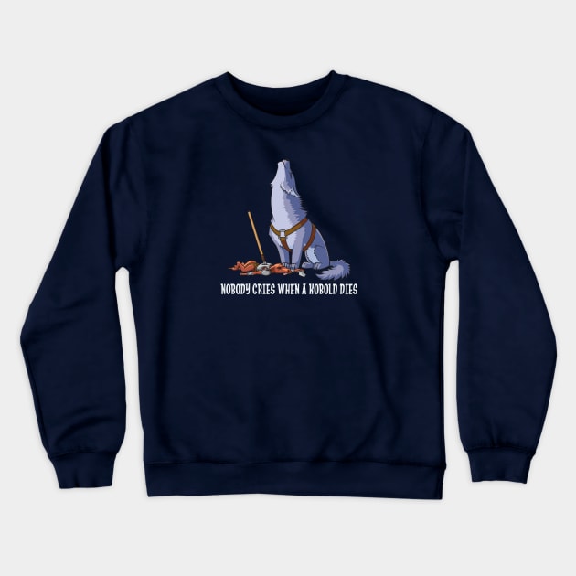 Nobody Cries When a Kobold Dies Crewneck Sweatshirt by GiveNoFox